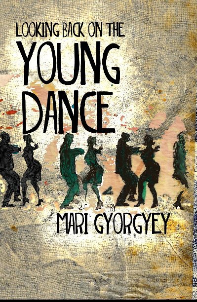 View Looking Back on the Young Dance by maria gyorgyey