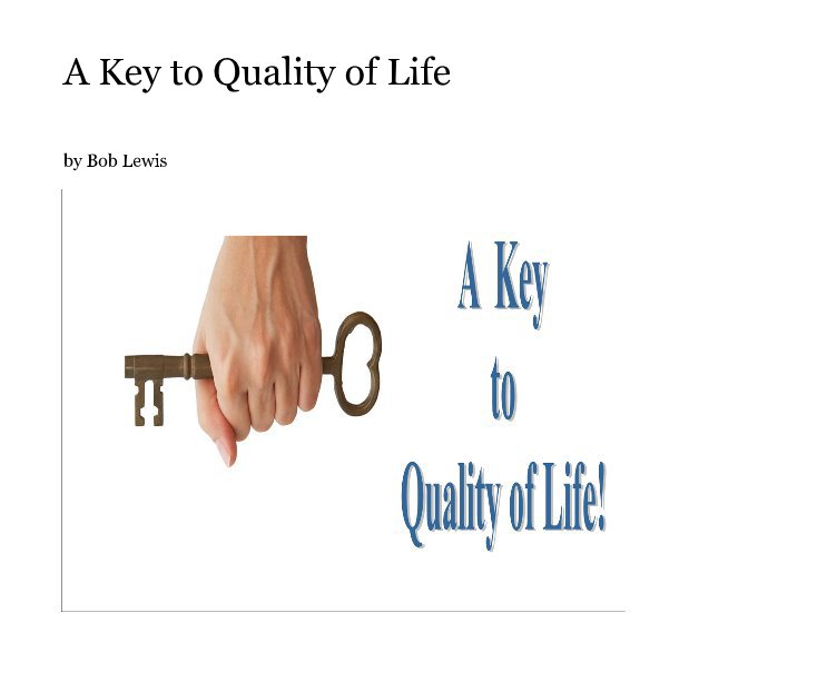 View A Key to Quality of Life by Bob Lewis
