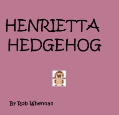 HENRIETTA HEDGEHOG book cover