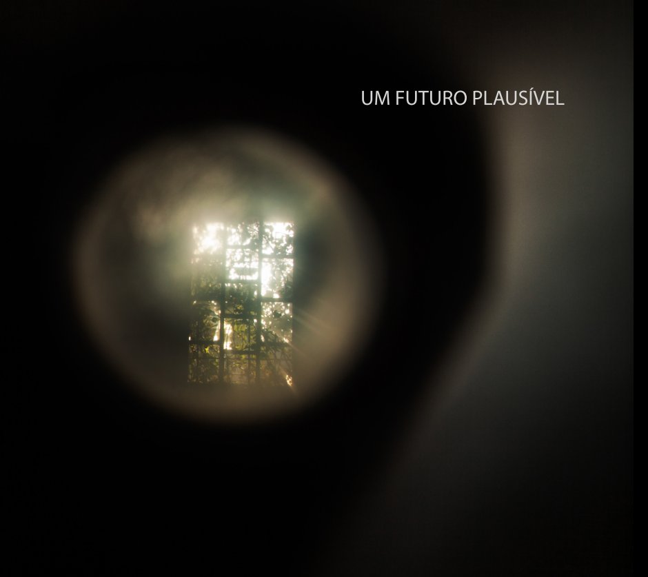 View Um Futuro Plausível by Carlos Eduardo do Carmo de Sousa e Silva