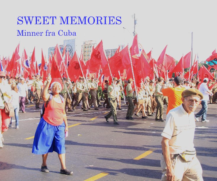 View Sweet memories from Cuba by Ok M. Mangrud