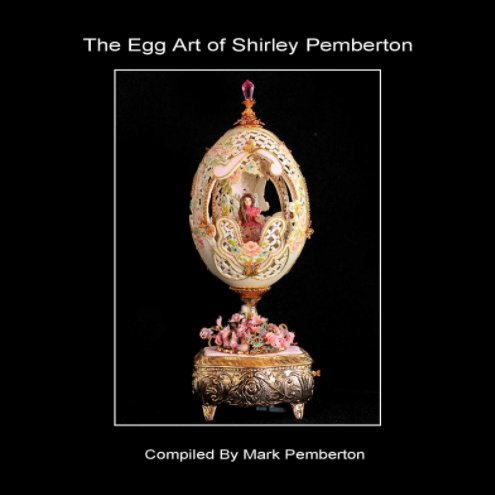 View The Egg Art of Shirley Pemberton by Mark Pemberton