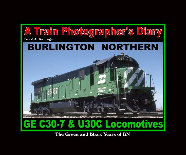 Ver BN GE C30-7 & U30C Locomotives por David A. Bontrager