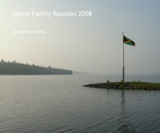 Maine Family Reunion 2008 book cover