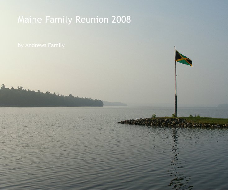 Visualizza Maine Family Reunion 2008 di Andrews Family