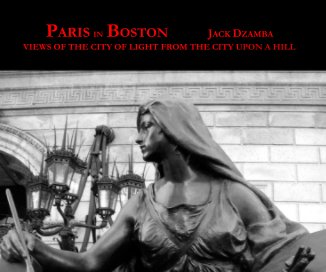 PARIS IN BOSTON JACK DZAMBA VIEWS OF THE CITY OF LIGHT FROM THE CITY UPON A HILL book cover