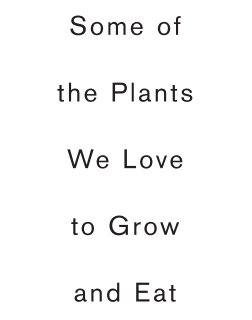Some of the Plants We Love to Grow and Eat book cover