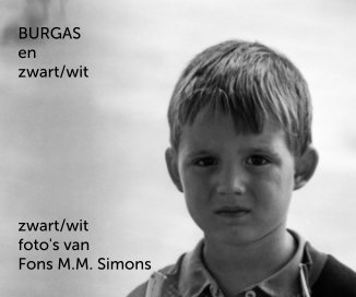 BURGAS en zwart/wit zwart/wit foto's van Fons M.M. Simons book cover