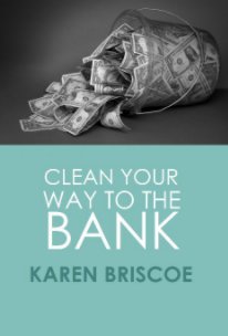 Clean Your Way to the Bank book cover