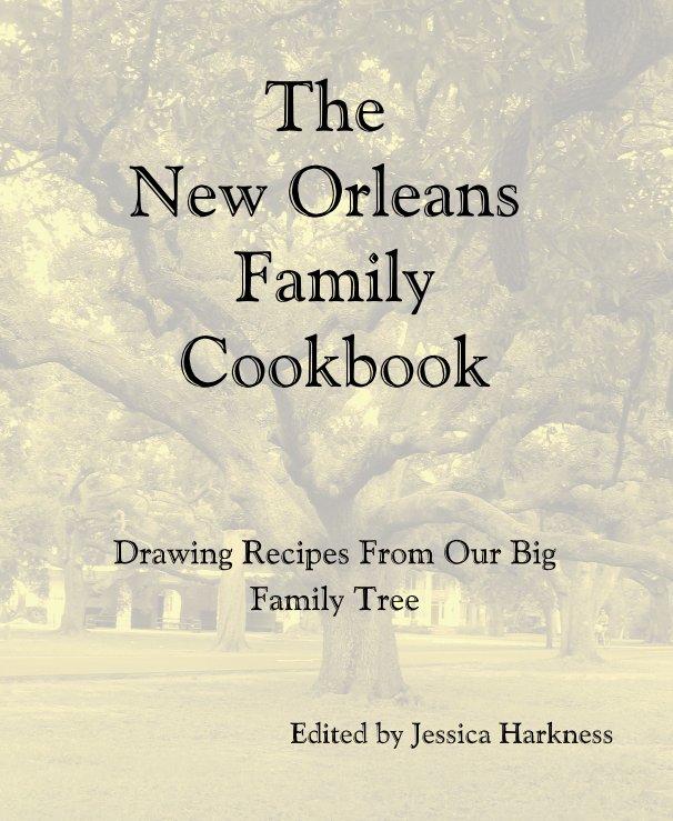View The New Orleans Family Cookbook by Edited by Jessica Harkness