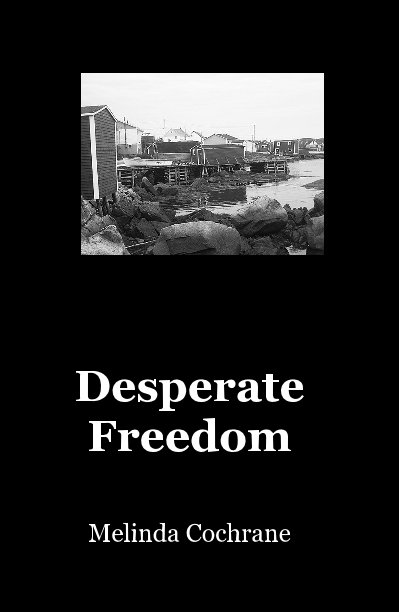 View Desperate Freedom by Melinda Cochrane