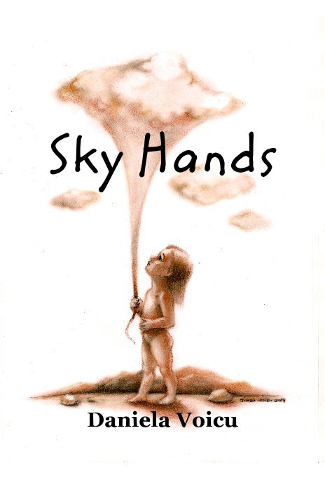 View Sky Hands by Daniela Voicu