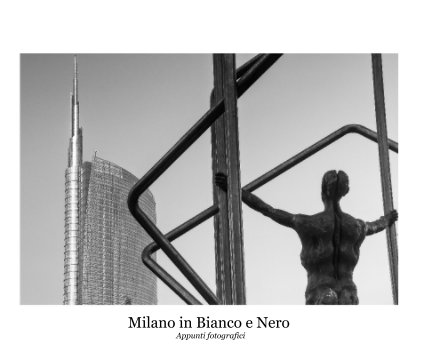Milano in Bianco e Nero Appunti fotografici book cover