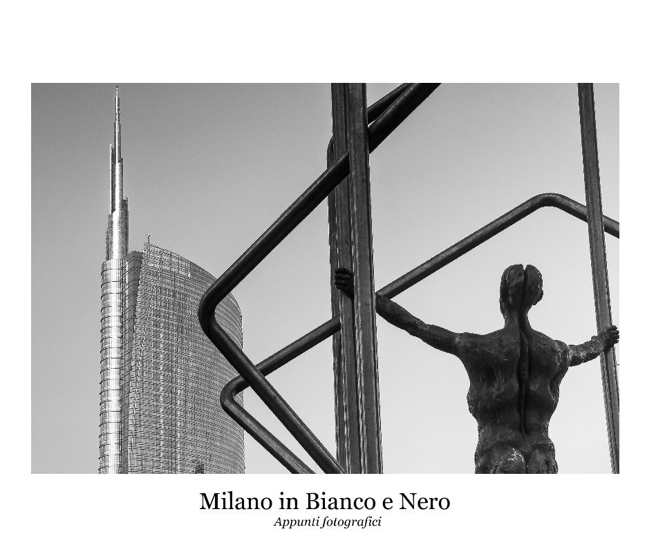 Visualizza Milano in Bianco e Nero Appunti fotografici di Francesco Castagna