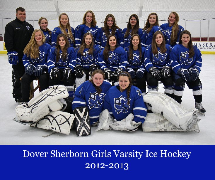 Dover Sherborn Girls Varsity Ice Hockey 2012-2013 nach dgrossbaum anzeigen