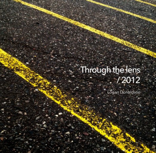 Ver Through the Lens 2012 por Logan Donaldson