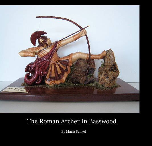View The Roman Archer In Basswood by Maria Senkel