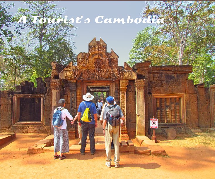 View A Tourist's Cambodia by SallyVogel