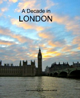 A Decade in LONDON PHOTOGRAPHS BY JENNIFER GILMOUR book cover
