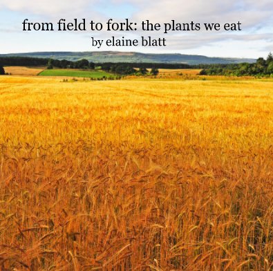 from field to fork: the plants we eat by elaine blatt book cover