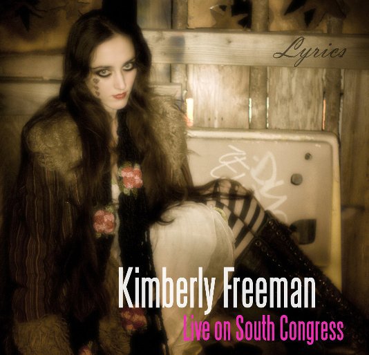 View Kimberly Freeman: Live on South Congress by Kimberly Freeman