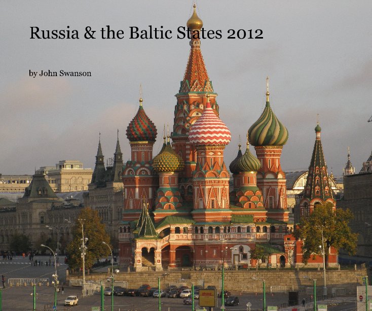 Russia & the Baltic States 2012 nach John Swanson anzeigen