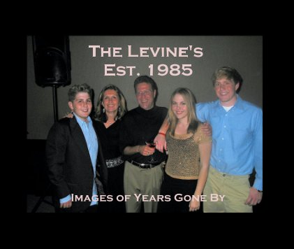 The Levine's Est. 1985 Images of Years Gone By book cover