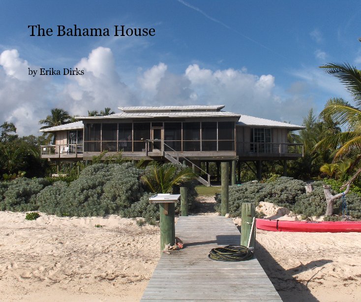 Ver The Bahama House por Erika Dirks