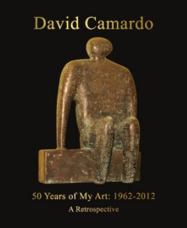 David Camardo
50 Years of My Art: 1962-2012
A Retrospective book cover