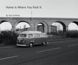 Home Is Where You Park It book cover