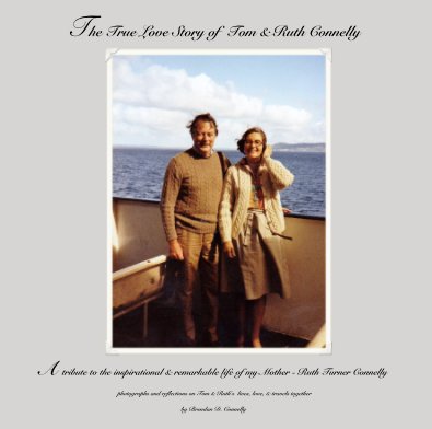 The True Love Story of Tom & Ruth Connelly book cover