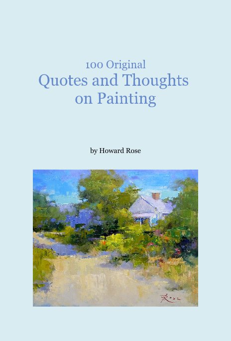Ver 100 Original Quotes and Thoughts on Painting por Howard Rose