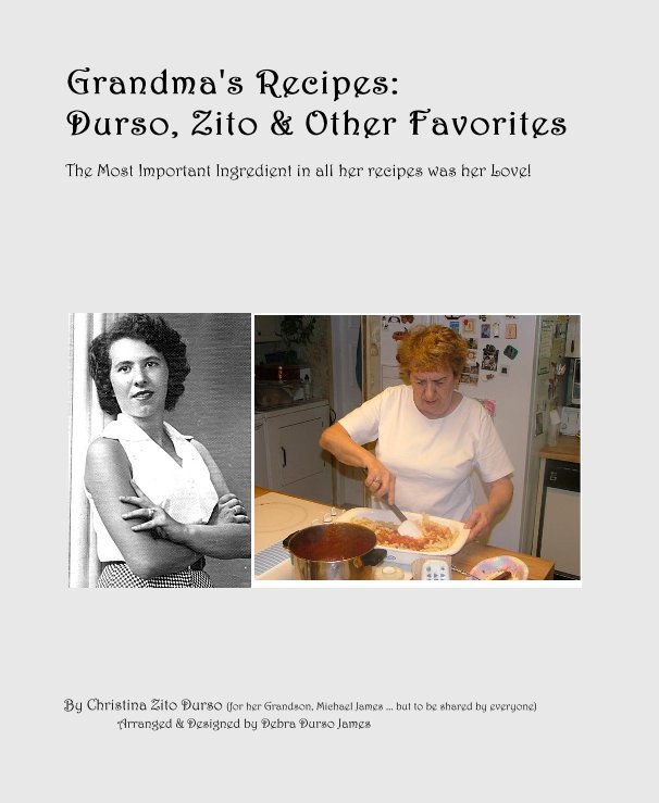 View Grandma's Recipes: Durso, Zito & Other Favorites by Christina Zito Durso (for Mike James) by Debra Durso James