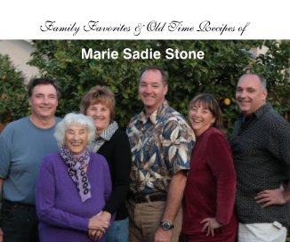 Family Favorites & Old Time Recipes of Marie Sadie Stone book cover