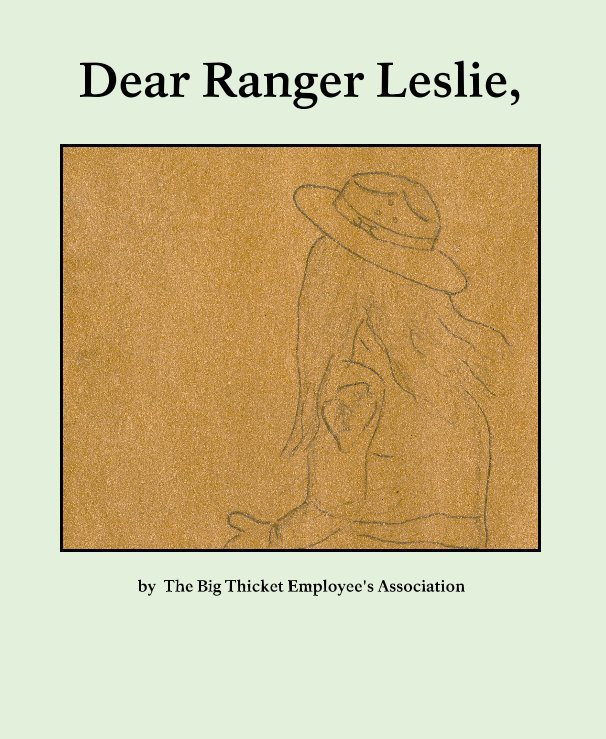 View Dear Ranger Leslie, by The Big Thicket Employee's Association