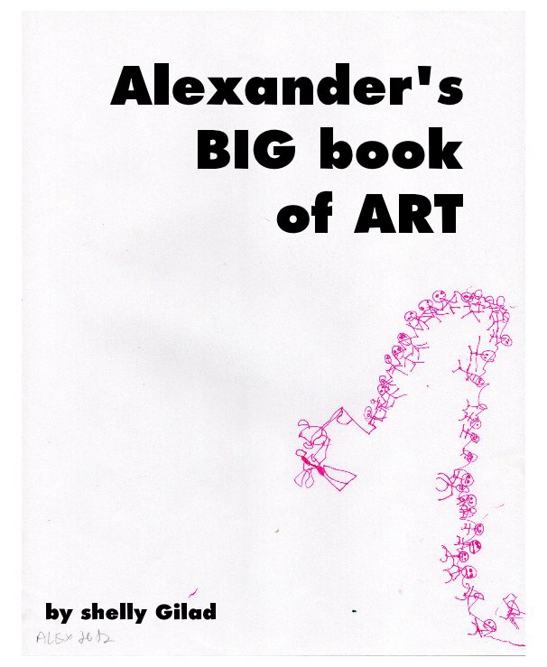 View Alexander's BIG book of ART by shelly Gilad