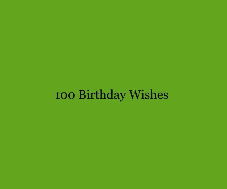 Ver 100 Birthday Wishes por Dan, Jennifer, Emily, Claire, Charlie and Henry