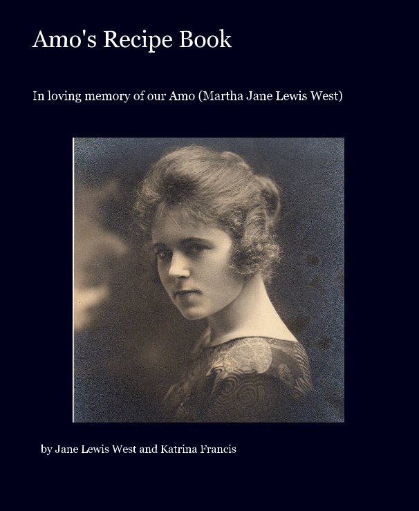 Bekijk Amo's Recipe Book op Jane Lewis West and Katrina Francis
