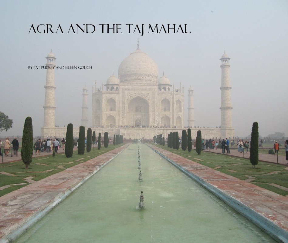 View Agra and the Taj Mahal by Pat Pudsey and Eileen Gough