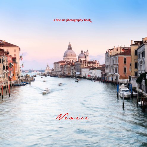 View Venice - a fine art photograhy book - small size by Francesco Carovillano
