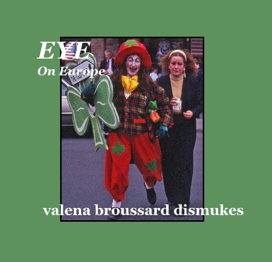View EYE On Europe by valena broussard dismukes