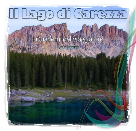 Ver Il Lago di Carezza por Mauro Mallozzi