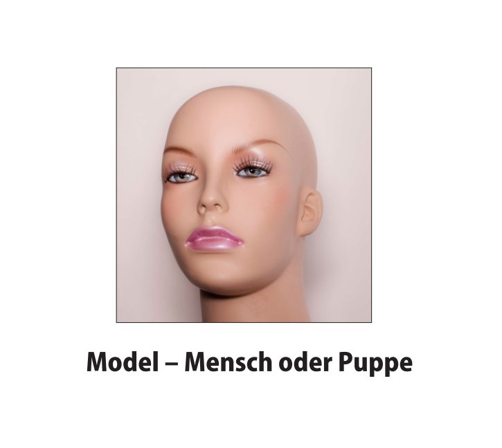 Model - Mensch oder Puppe nach Helmut Reitbauer anzeigen