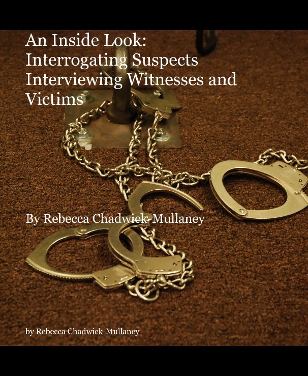Ver An Inside Look: Interrogating Suspects Interviewing Witnesses and Victims por Rebecca Chadwick-Mullaney