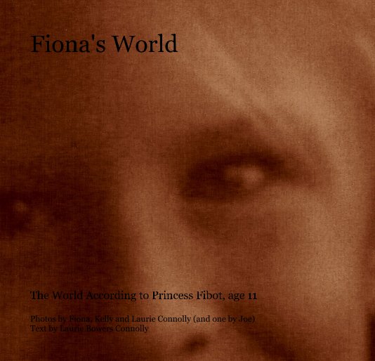 View Fiona's World by Laurie Bowers Connolly