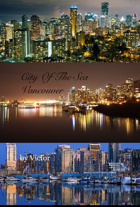 View City Of The Sea Vancouver by Victor