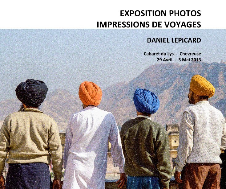 Ver EXPOSITION PHOTOS IMPRESSIONS DE VOYAGES por DANIEL LEPICARD