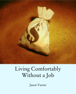 Living Comfortably Without a Job book cover