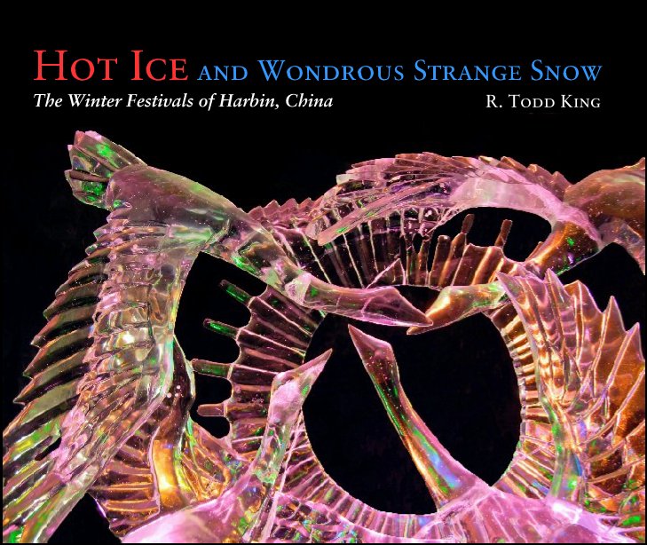 View Hot Ice and Wondrous Strange Snow by R. Todd King