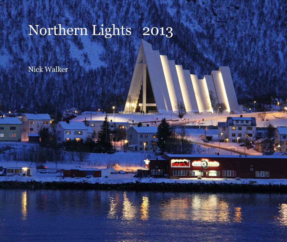 Northern Lights 2013 nach Nick Walker anzeigen